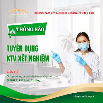 TUYỂN DỤNG VỊ TRÍ KTV XÉT NGHIỆM